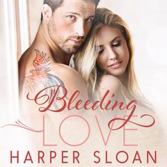Bleeding Love by Harper Sloan audiobook