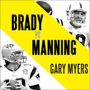 Brady vs. Manning by  Gary Myers audiobook