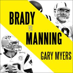 Brady vs. Manning by Gary Myers audiobook