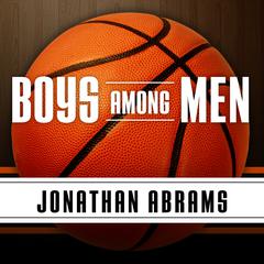Boys Among Men by Jonathan Abrams audiobook