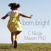 Born Bright by  C. Nicole Mason audiobook