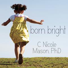 Born Bright by C. Nicole Mason audiobook