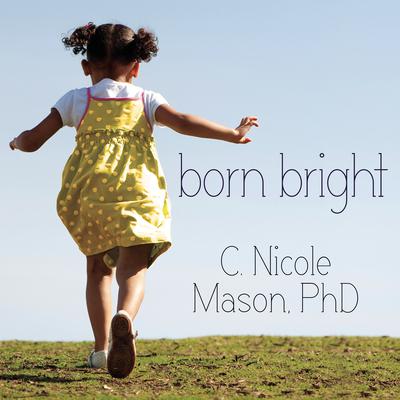 Born Bright by C. Nicole Mason audiobook