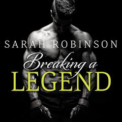 Breaking a Legend by Sarah Robinson audiobook