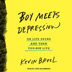 Boy Meets Depression by Kevin Breel audiobook
