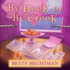 By Hook or by Crook by Betty Hechtman audiobook