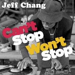 Can’t Stop Won’t Stop by Jeff Chang audiobook