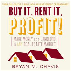 Buy It, Rent It, Profit! by Bryan M. Chavis audiobook