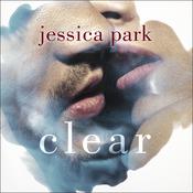 Clear by  Jessica Park audiobook