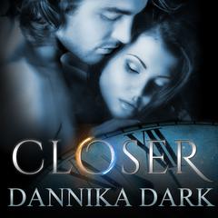 Closer by Dannika Dark audiobook