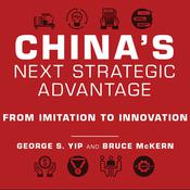 China's Next Strategic Advantage by  George S. Yip audiobook