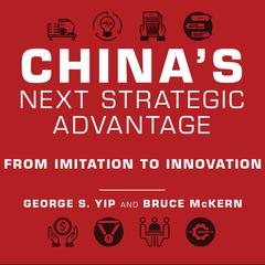 China's Next Strategic Advantage by George S. Yip audiobook
