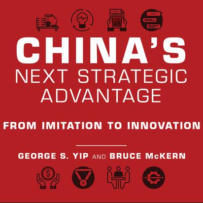 China's Next Strategic Advantage by George S. Yip audiobook