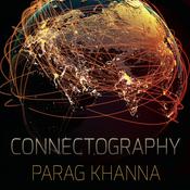 Connectography by  Parag Khanna audiobook