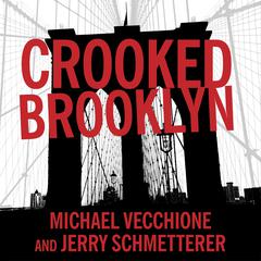 Crooked Brooklyn by Michael Vecchione audiobook