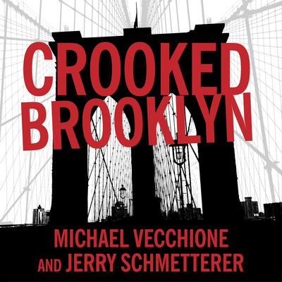 Crooked Brooklyn by Michael Vecchione audiobook