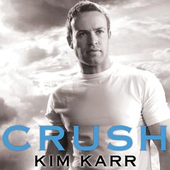 Crush by Kim Karr audiobook