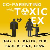 Co-Parenting With a Toxic Ex by  Amy J.L. Baker PhD audiobook