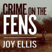 Crime on the Fens by  Joy Ellis audiobook