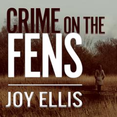 Crime on the Fens by Joy Ellis audiobook