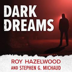 Dark Dreams by Roy Hazelwood audiobook
