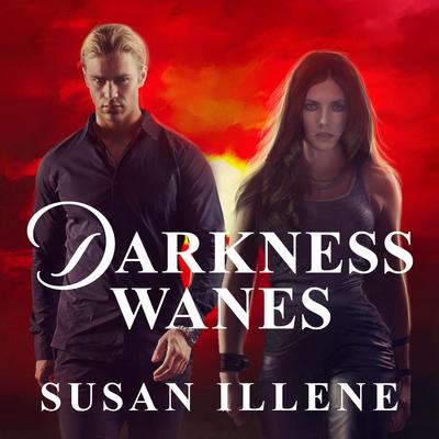 Darkness Wanes by Susan Illene audiobook
