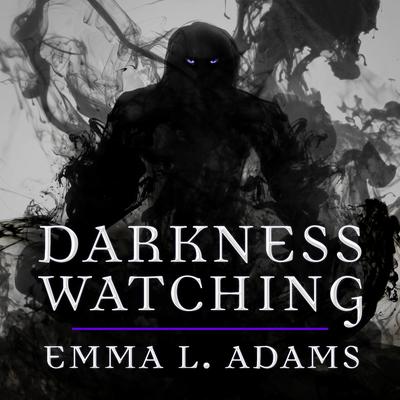 Darkness Watching by Emma L. Adams audiobook