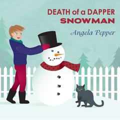 Death of a Dapper Snowman by Angela Pepper audiobook
