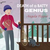 Death of a Batty Genius by  Angela Pepper audiobook