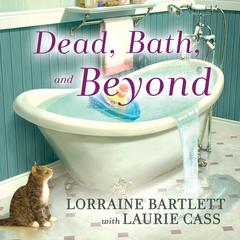 Dead, Bath and Beyond by Lorraine Bartlett audiobook