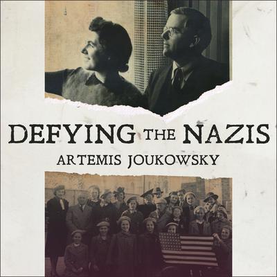 Defying the Nazis by Artemis Joukowsky audiobook