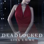 Deadlocked by  Lisa Emme audiobook