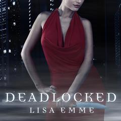 Deadlocked by Lisa Emme audiobook