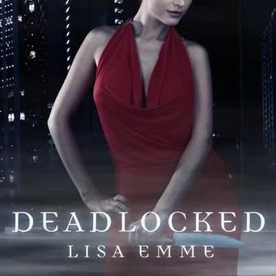 Deadlocked by Lisa Emme audiobook