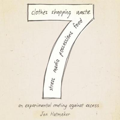 7: An Experimental Mutiny Against Excess by Jen Hatmaker audiobook