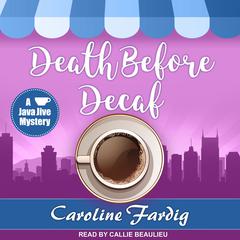 Death Before Decaf by Caroline Fardig audiobook