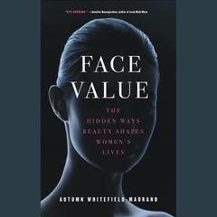 Face Value by Autumn Whitefield-Madrano audiobook