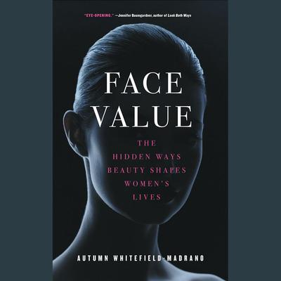 Face Value by Autumn Whitefield-Madrano audiobook