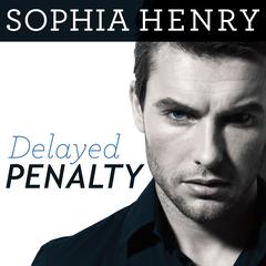 Delayed Penalty by Sophia Henry audiobook