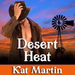 Desert Heat by Kat Martin audiobook