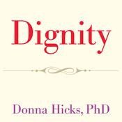 Dignity by  Donna Hicks PhD audiobook