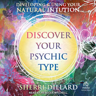 Discover Your Psychic Type by Sherrie Dillard audiobook
