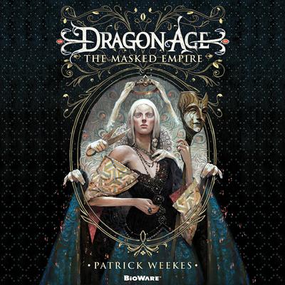 Dragon Age: The Masked Empire by Patrick Weekes audiobook