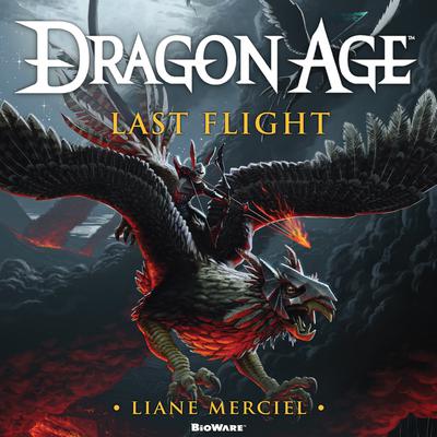 Dragon Age: Last Flight by Liane Merciel audiobook