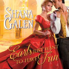 Earls Just Want to Have Fun by Shana Galen audiobook