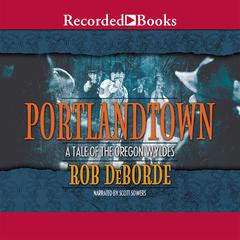 Portlandtown by Rob DeBorde audiobook