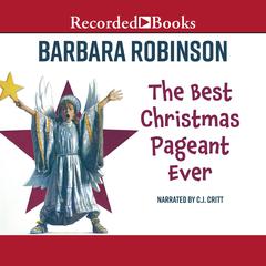 The Best Christmas Pageant Ever by Barbara Robinson audiobook
