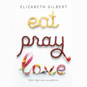 Eat Pray Love by  Elizabeth Gilbert audiobook