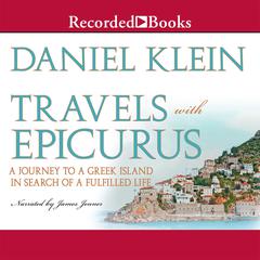 Travels with Epicurus by Daniel Klein audiobook
