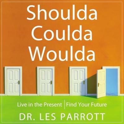 Shoulda, Coulda, Woulda by Les Parrott audiobook